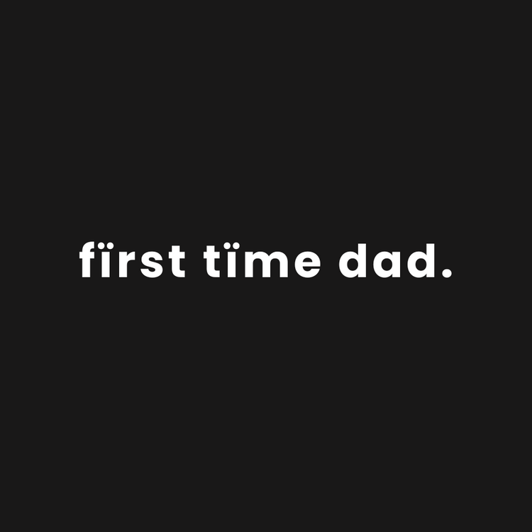 First Time Dad