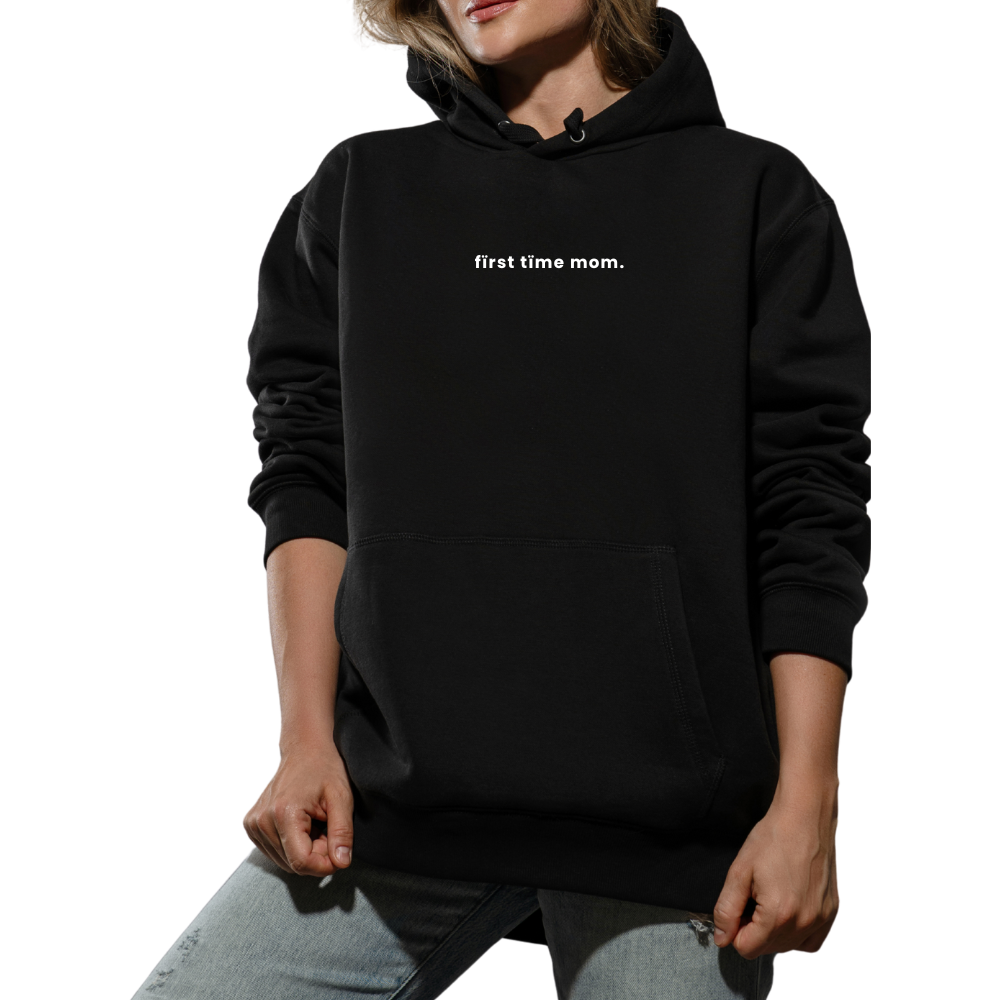 Fïrst Tïme Mom. Hoodie