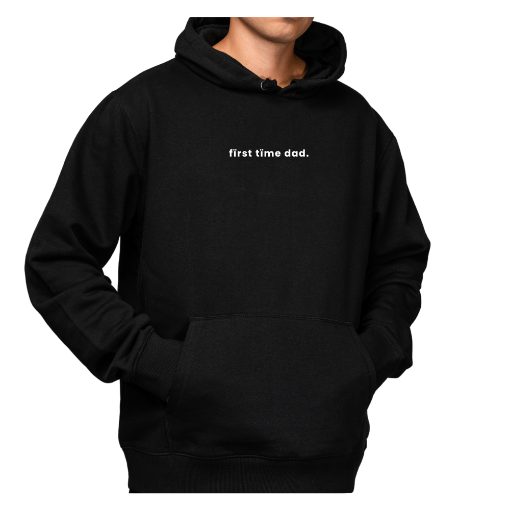 Fïrst Tïme Dad. Hoodie
