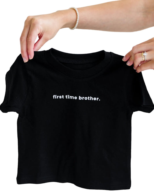 Fïrst Tïme Brother. Tee Shirt